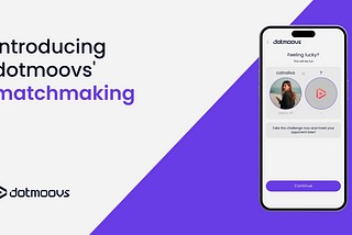 Game, set, match: Introducing dotmoovs’ matchmaking