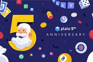 Plato is turning 5