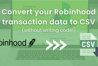 How to get a Robinhood CSV File (without Coding!)