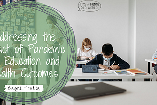 Addressing the Impact of Pandemic on Education and Health Outcomes | Ragni Trotta