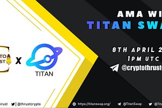 CryptoThrust X TitanSwap AMA
