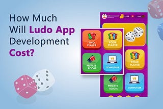 How Much Will Ludo App Development Cost in 2023?
