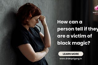 How can a person tell if they are a victim of black magic?