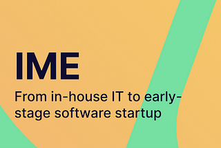 From in-house IT to early-stage software startup: How I made the switch
