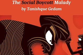 The Social Boycott Malady