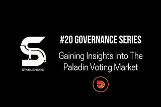 Gaining Insights into the Paladin Voting Market.