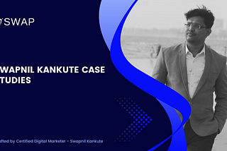 Swapnil Kankute Case Studies