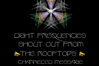 SHOUT OUT FROM THE ROOFTOPS!!! Channeled message from Pomislavion from The High Council of Time