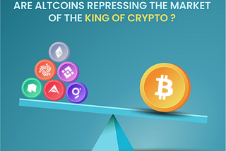 Are Altcoins repressing the market of the King of Crypto?