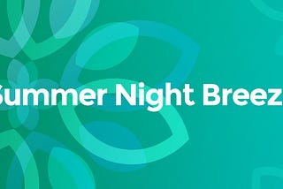 Community event round 4 — Summer Night Breeze