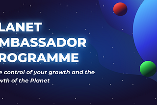 Introducing the Planet Ambassador Programme