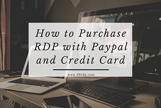 How to Purchase RDP with Paypal and Credit Card