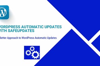 WORDPRESS AUTOMATIC UPDATES WITH SAFEUPDATES ON CLOUDWAYS