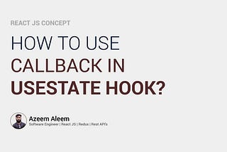 How to Use Callback in the useState() Hook?