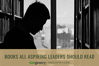 Books All Aspiring Leaders Should Read