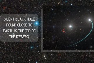 Silent Black Hole Found Close to Earth is the ‘Tip of the Iceberg’