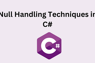 Null Handling Techniques in C#