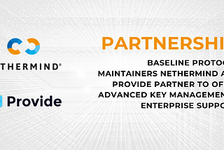 Nethermind Partners with Provide to Offer Advanced Key Management & Enterprise Support