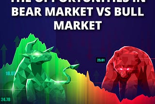 Navigating Markets: Seizing Opportunities in Bear vs. Bull — A Strategic Insight