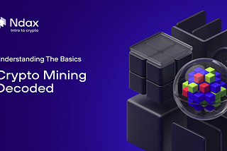 A Guide to Understanding Crypto Mining