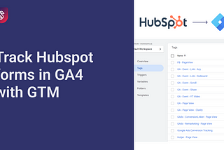 How to track Hubspot form submissions in GA4 with Google Tag Manager