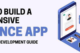 How to Build a Finance App: A Complete Development Guide
