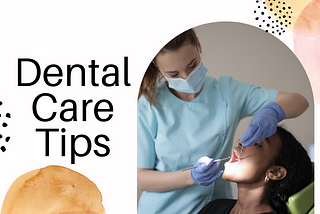 Dental Care Tips