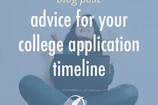 Advice for your College Application Timeline