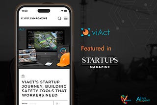 viAct’s startup journey: building safety tools that workers need