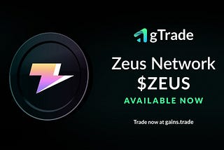 Zeus Network ($ZEUS) is listed on gTrade