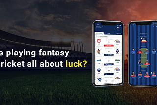 Is Playing Fantasy Cricket All About Luck?