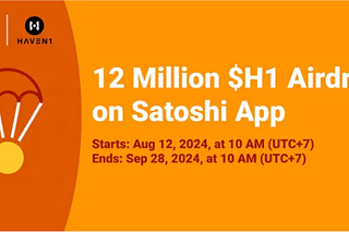 Exclusive Airdrop of 12 Million $H1 Tokens on Satoshi App