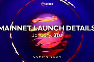 Hydro Mainnet Launch Details