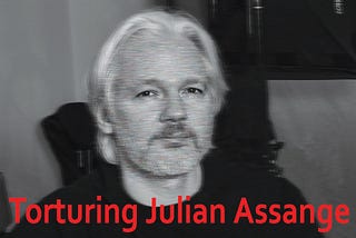 Torturing Julian Assange