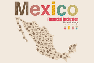 An Opportunity for Financial Inclusion in Mexico