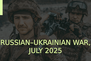 russian–Ukrainian War, July 2025