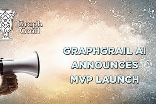GraphGrail Ai Announces MVP Launch