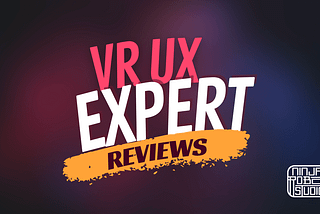 Here’s How to Boost Your VR Experience to the Next Level: UX Expert Reviews