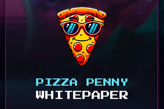 Pizza Penny Whitepaper Is Officially Live!