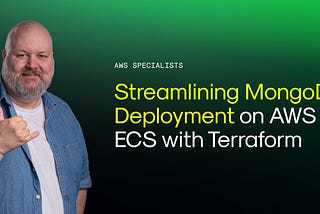 Streamlining MongoDB Deployment on AWS ECS with Terraform