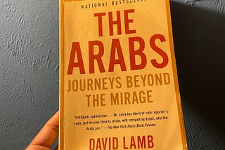 Reading David Lamb’s The Arabs – Journey Beyond The Mirage.