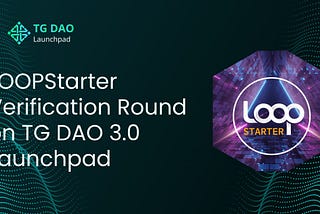 LOOPStarter join TG DAO’s Incubation Program