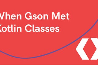 When Gson met Kotlin Data classes