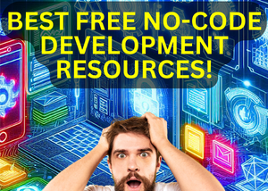 Thumbnail created by author with a surprised young male, a bold yellow title “BEST FREE NO-CODE DEVELOPMENT RESOURCES!” and the background picture of a futuristic workspace.