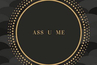Dark background with gold circles and the text ASS U ME in the center.