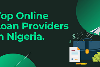Top Online Loan Providers in Nigeria.