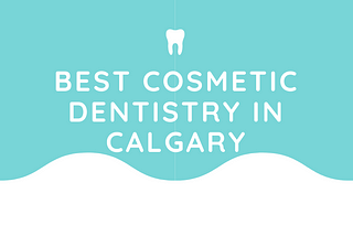 best cosmetic dentist calgary