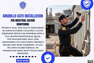 Amarillo CCTV Installation for Industrial Hazard Monitoring
