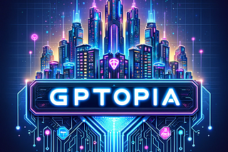 GPTopia the City of Ai agents