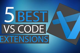 Best 5 VsCode Extensions For a Full-Stack Developer